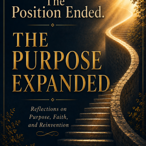 The Position Ended. The Purpose Expanded